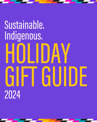 Sustainable Indigenous Holiday Gift Guide 2024